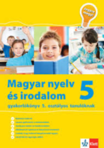 Mátyás Eszter: JEGYRE MEGY! MAGYAR NYELV ÉS IRODALOM GYAKORLÓKÖNYV 5. OSZTÁLYOS TANULÓKNAK