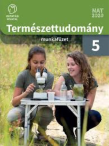 Szeip Gréta - Ullmann Kristóf: TERMÉSZETTUDOMÁNY 5 MUNKAFÜZET (OH-TER05MA)