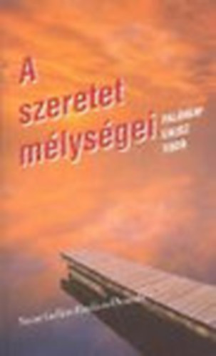 Palánkay Gausz Tibor: A szeretet mélységei