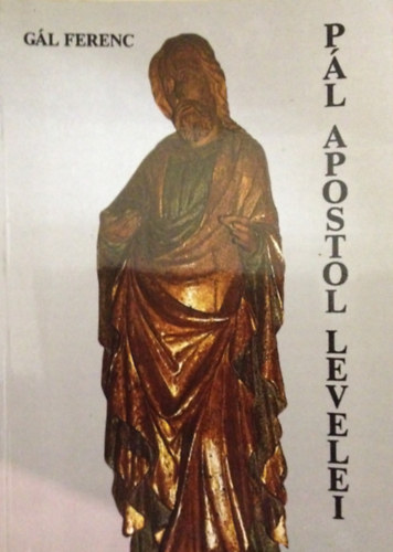 Gál Ferenc: Pál apostol levelei