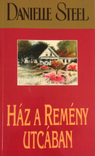 Danielle Steel: Ház a Remény utcában