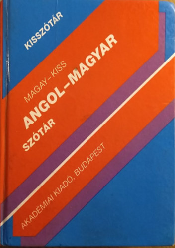 Magay Tamás - Kiss László: Angol-magyar szótár (Kisszótár)