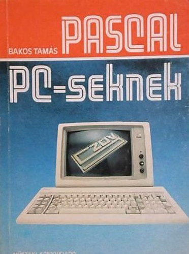 Bakos Tamás: Pascal PC-seknek