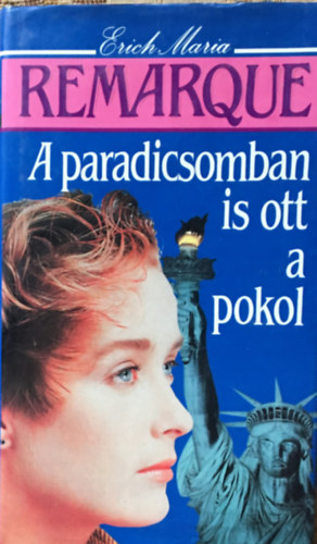 Erich Maria Remarque: A paradicsomban is ott a pokol