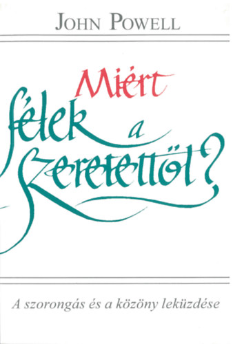 John Powell: Miért félek a szeretettől?