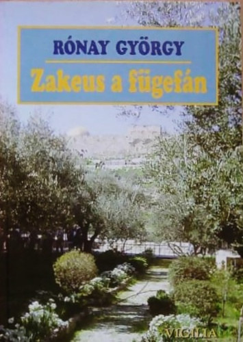 Rónay György: Zakeus a fügefán