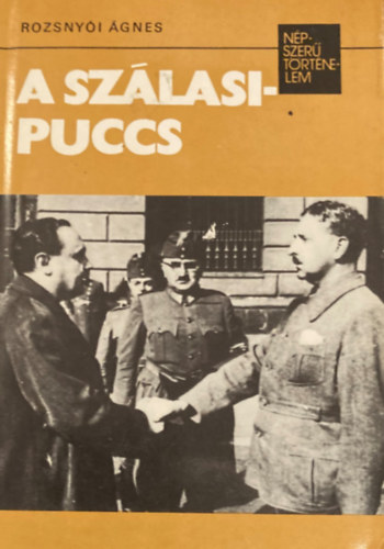 Rozsnyói Ágnes: A Szálasi-puccs