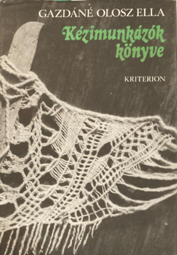 Gazdáné Olosz Ella: Kézimunkázók könyve (A szerző rajzaival)