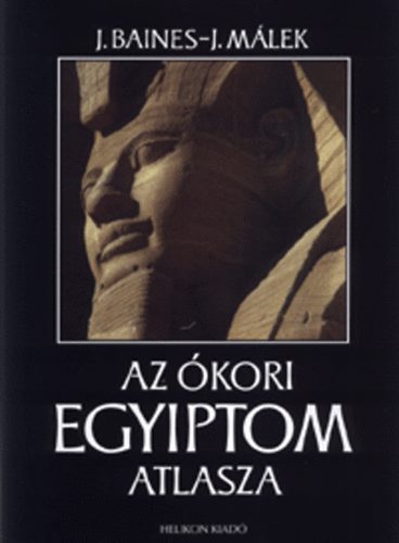 J. Baines; J Málek: Az ókori Egyiptom atlasza