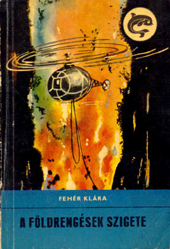 Fehér Klára: A földrengések szigete (Delfin könyvek)