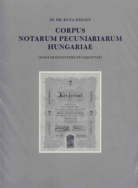 id. dr. Kupa Mihály: Corpus notarum pecuniariarum hungariae-Magyar egyet. pénzjegytár I-II.