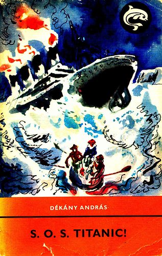 Dékány András: S.O.S. Titanic! (Delfin könyvek)