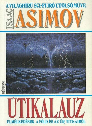 Isaac Asimov: Útikalauz - Elmélkedések a Föld és az űr titkairól