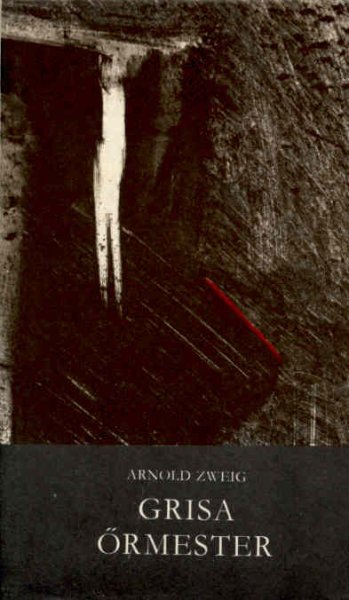 Arnold Zweig: Grisa őrmester