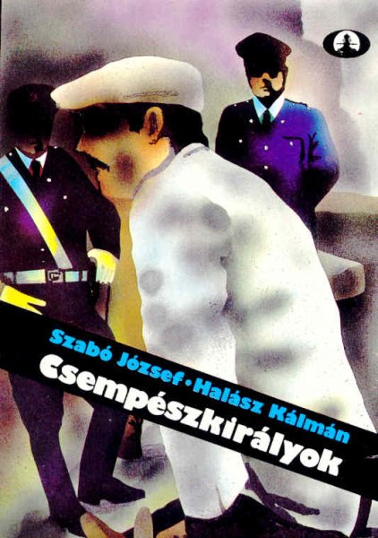 Szabó József- Halász Kálmán: Csempészkirályok