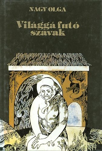 Nagy Olga: Világgá futó szavak (Havadi beszélgetések)
