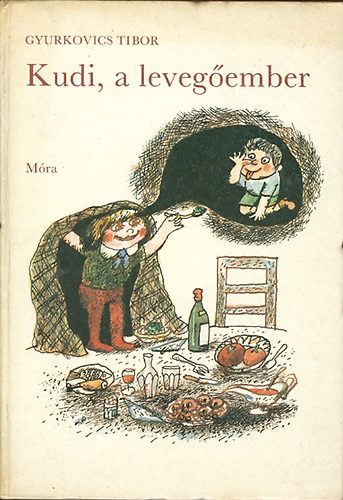 Gyurkovics Tibor: Kudi, a levegőember
