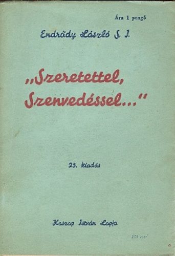 P. Endrődy László: "Szeretettel, szenvedéssel..."