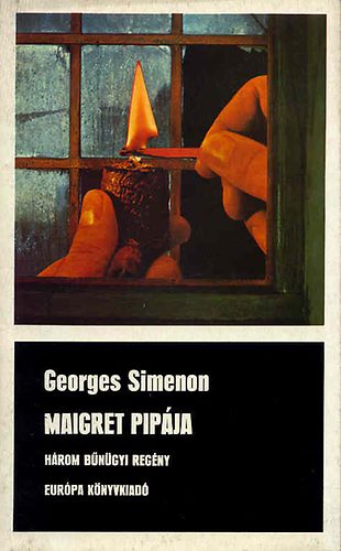 Georges Simenon: Maigret pipája - 3 bűnügyi regény(M. az esküdtszéken, M. megharagszik)