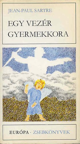 Jean-Paul Sartre: Egy vezér gyermekkora-A fal-Szavak