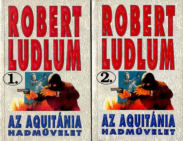 Robert Ludlum: Az Aquitánia-hadművelet I-II.