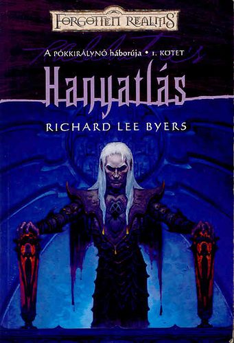 Richard Lee Byers: Hanyatlás (A Pókkirálynő háborúja I.)