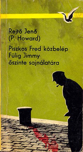 Rejtő Jenő: Piszkos Fred közbelép Fülig Jimmy őszinte sajnálatára