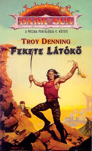 Troy Denning: Fekete látókő (Dark Sun) - A prizma pentalógia 4. kötete