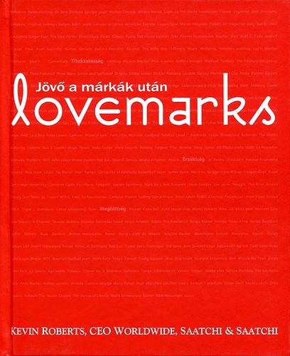 Kevin Roberts: Lovemarks - A jövő a márkák után