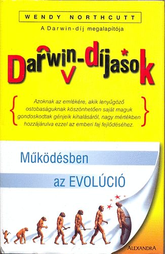 Wendy Northcutt: Darwin-díjasok - Működésben az evolúció