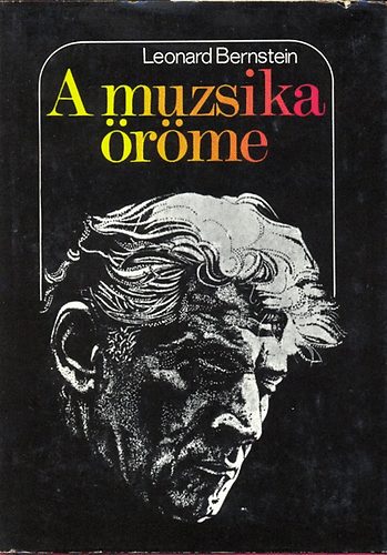 Leonard Bernstein: A muzsika öröme