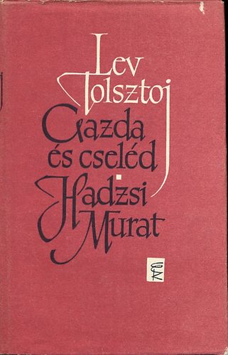 Lev Tolsztoj: Gazda és cseléd-Hadzsi Murat