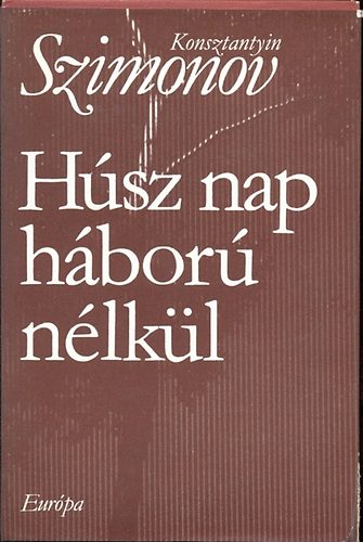 Konsztnatyin Szimonov: Húsz nap háború nélkül