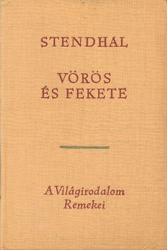 Stendhal: Vörös és fekete (A Világirodalom remekei)