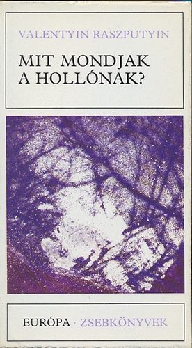 Valentyin Raszputyin: Mit mondjak a hollónak?