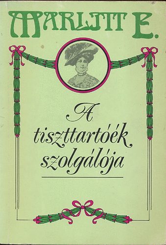 Marlitt E.: A tiszttartóék szolgálója