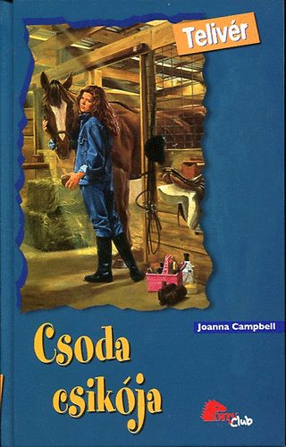 Joanna Campbell: Csoda csikója (PonyClub)