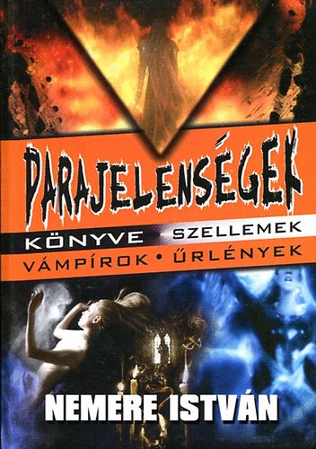 Nemere István: Parajelenségek könyve (Szellemek, vámpírok, űrlények)