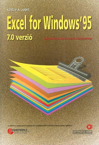 Kóczy A. Judit: Excel for Windows ' 95  7.0 verzió magyar és angol nyelvű változathoz