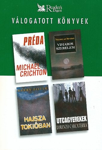 Crichton-Sparks-Eisler...: Válogatott könyvek-Préda-Viharos szerelem-Hajsza Tókióban-Utcagyerekek