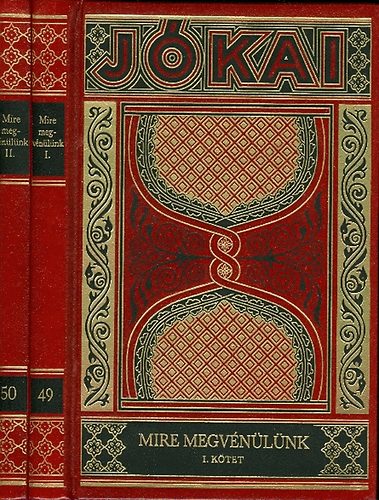 Jókai Mór: Mire megvénülünk I-II. (Gyűjteményes díszkiadás 49-50. kötet)