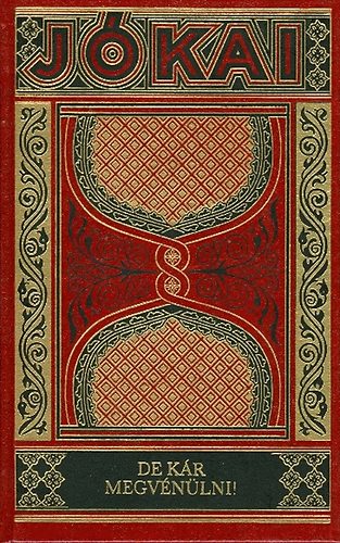 Jókai Mór: De kár megvénülni! (Gyűjteményes díszkiadás, 15. kötet) - Jókai