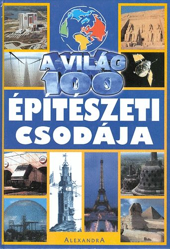 : A világ 100 építészeti csodája