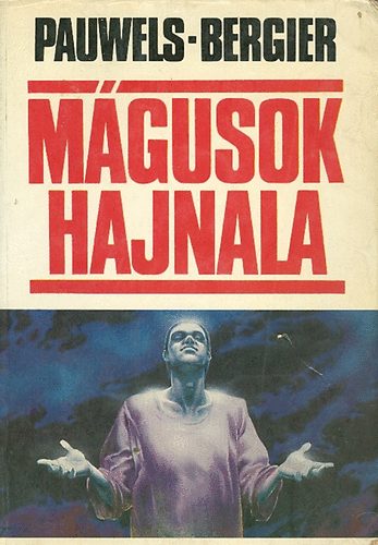 Pauwels; Bergier: Mágusok hajnala