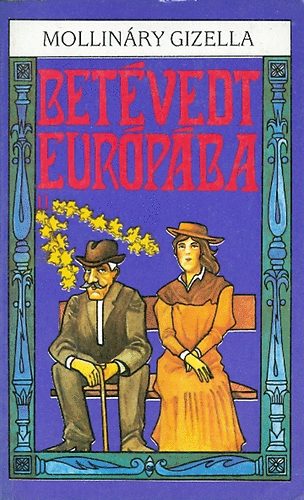 Mollináry Gizella: Betévedt Európába II.