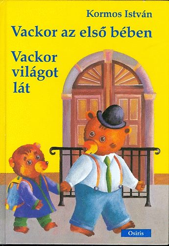 Kormos István: Vackor az első bében - Vackor világot lát