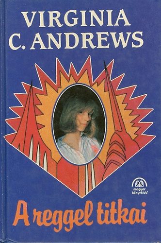 Virginia C. Andrews: A reggel titkai