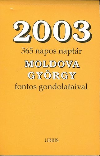 Moldova György: 2003 (365 napos naptár Moldova György fontos gondolataival)