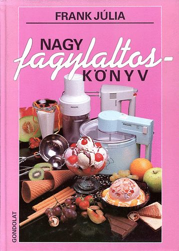 Frank Júlia: Nagy fagylaltoskönyv
