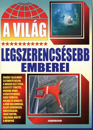 : A világ legszerencsésebb emberei